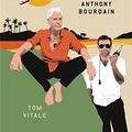 Cover Art for 9780274801664, In the Weeds: Around the World and Behind the Scenes with Anthony Bourdain by Tom Vitale