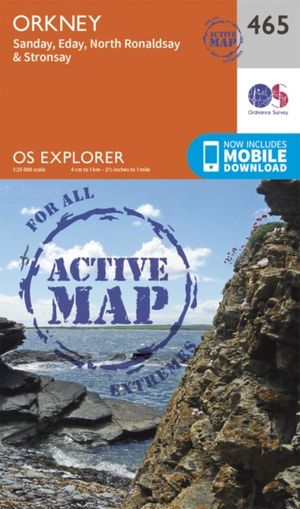 Cover Art for 9780319473177, Orkney - Sanday, Eday, North Ronaldsay and StronsayOS Explorer Active Map by Ordnance Survey