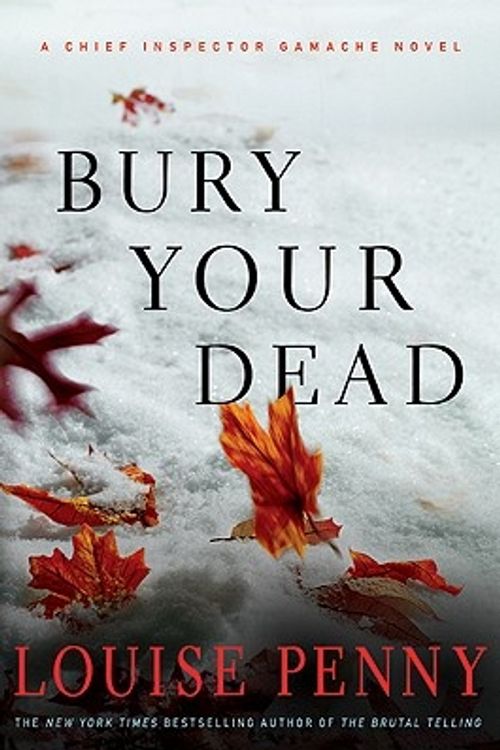 Cover Art for 9780312377045, Bury Your Dead by Louise Penny