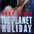 Cover Art for B018O3CTNA, Ice Planet Holiday: A SciFi Holiday Alien Romance (Ice Planet Barbarians Book 5) by Ruby Dixon