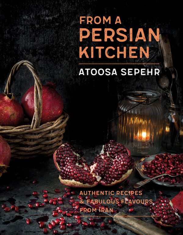 Cover Art for 9781472142207, From a Persian Kitchen: Authentic recipes and fabulous flavours from Iran by Atoosa Sepehr