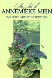 Cover Art for 9780670839391, The Art of Annemieke Mein: Wildlife Artist in Textiles by Annemieke Mein