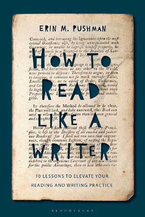 Cover Art for 9781350119413, How to Read Like a Writer: 10 Lessons to Elevate Your Reading and Writing Practice by Dr. Erin M. Pushman