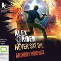 Cover Art for 9781489396433, Never Say Die (Alex Rider (11)) by Anthony Horowitz