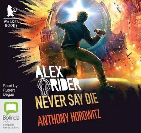 Cover Art for 9781489396433, Never Say Die (Alex Rider (11)) by Anthony Horowitz