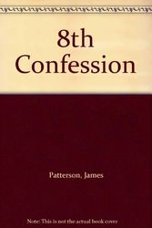 Cover Art for 9781408459140, The 8th Confession by James Patterson, Maxine Paetro