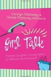 Cover Art for 9781581345100, Girl Talk by Carolyn Mahaney