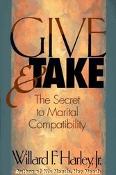 Cover Art for 9780800717261, Give & Take: The Secret to Marital Compatibility by Willard F. Harley Jr.