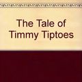 Cover Art for 9780753700839, The Tale of Timmy Tiptoes by Beatrix Potter