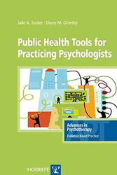 Cover Art for 9780889373303, Public Health Tools for Practicing Psychologists by Jalie A. Tucker, Diane M. Grimley