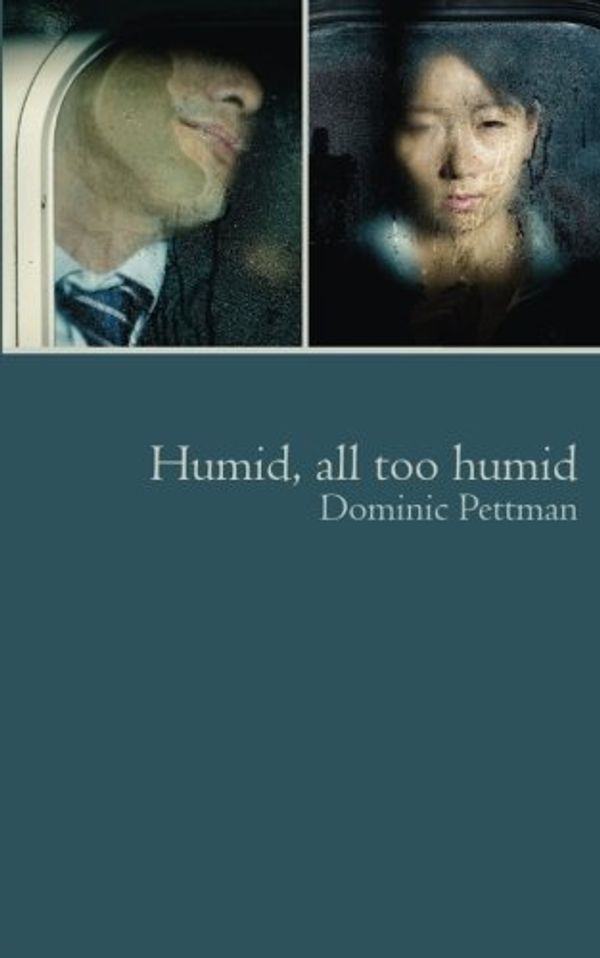 Cover Art for 9780692650141, Humid, All Too Humid: Overheated Observations by Dominic Pettman