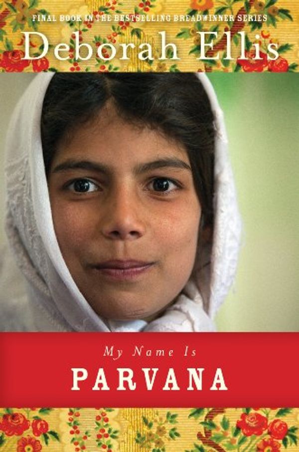 Cover Art for 9781554982974, My Name Is Parvana by Deborah Ellis