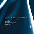 Cover Art for 9780367227098, Gender, Technology and Violence (Routledge Studies in Crime and Society) by Marie Segrave