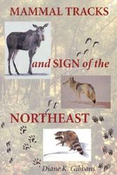 Cover Art for 9781584652427, Mammal Tracks and Sign of the Northeast by Diane K. Gibbons