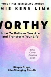 Cover Art for 9781401977597, Worthy: How to Believe You Are and Transform Your Life- By Jamie Kern Lima Pre-Order by Lima, Jamie Kern
