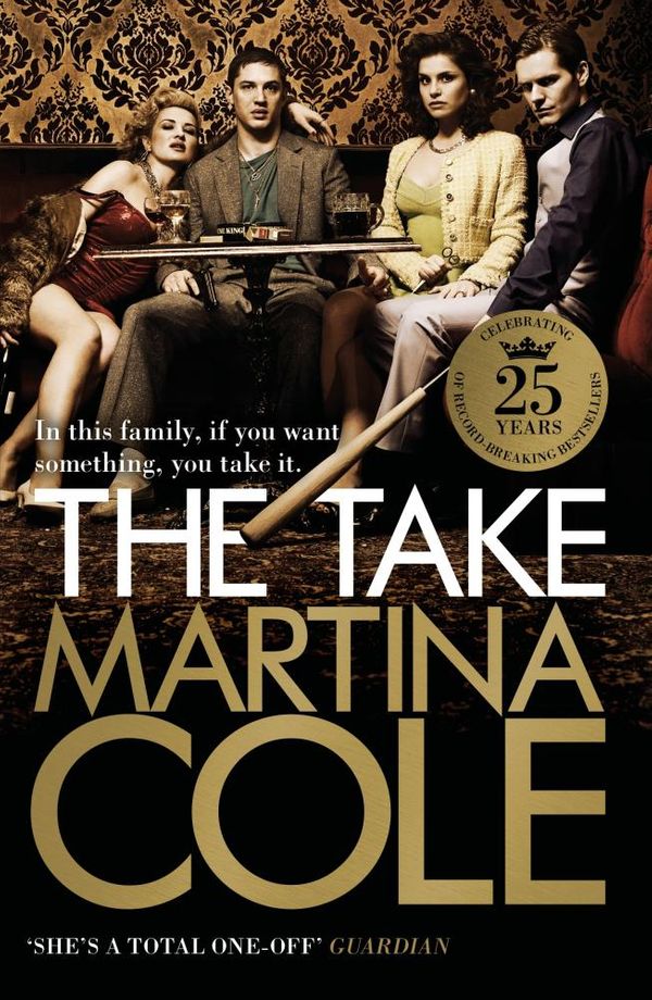 Cover Art for 9780755350797, The Take: A gripping crime thriller of family lies and betrayal by Martina Cole