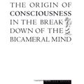 Cover Art for 9780395563526, The Origin of Consciouness in the Breakdown of the Bicameral Mind by Julian Jaynes