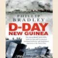 Cover Art for 9780369302144, D-Day New Guinea by Phillip Bradley