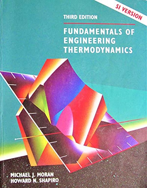 Cover Art for 9780471979609, Fundamentals of Engineering Thermodynamics, SI Version by Michael J. Moran, Howard N. Shapiro