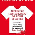 Cover Art for B07QJCMKR6, Fashionopolis: The Price of Fast Fashion – and the Future of Clothes by Dana Thomas