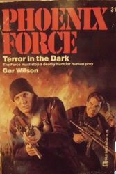 Cover Art for 9780373613311, Terror In The Dark (Phoenix Force) by Gar Wilson