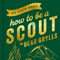 Cover Art for 9781399809887, Do Your Best by Bear Grylls