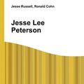 Cover Art for 9785510820065, Jesse Lee Peterson by Jesse Russell (author), Ronald Cohn (author)