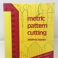 Cover Art for 9780263064117, Metric Pattern Cutting by Winifred Aldrich