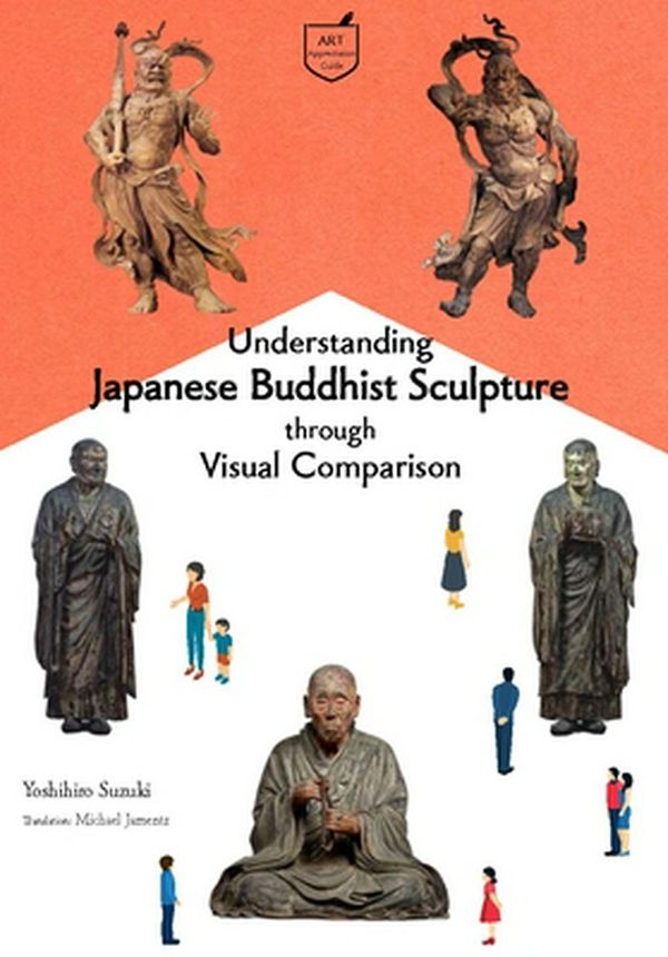 Cover Art for 9784756252388, Understanding Japanese Buddhist Sculpture Through Visual Comparison by Yoshihiro Suzuki