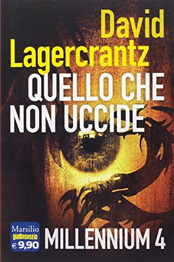 Cover Art for 9788831728102, Quello che non uccide. Millennium by David Lagercrantz