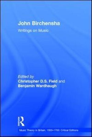 Cover Art for 9780754662136, John Birchensha: Writings on Music by Christopher D.s. Field, Benjamin Wardhaugh