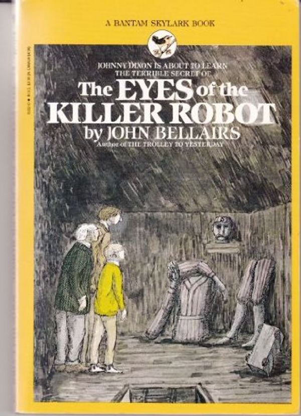 Cover Art for 9780553155525, The Eyes of the Killer Robot by John Bellairs