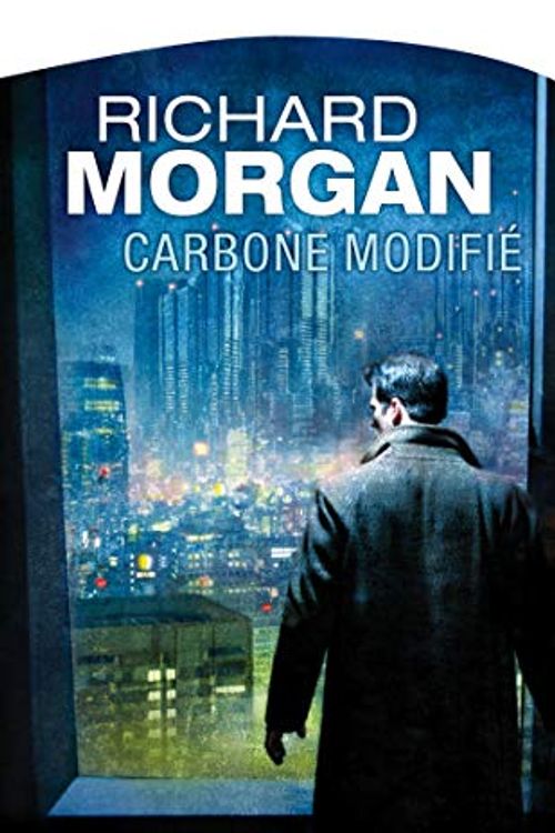 Cover Art for 9782811200589, Carbone modifie takeshi kovacs 01 by Richard Morgan