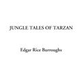 Cover Art for 9781404311558, Jungle Tales of Tarzan by Edgar Rice Burroughs