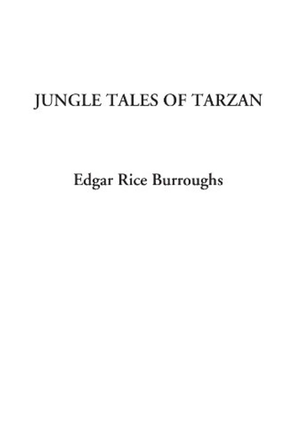 Cover Art for 9781404311558, Jungle Tales of Tarzan by Edgar Rice Burroughs