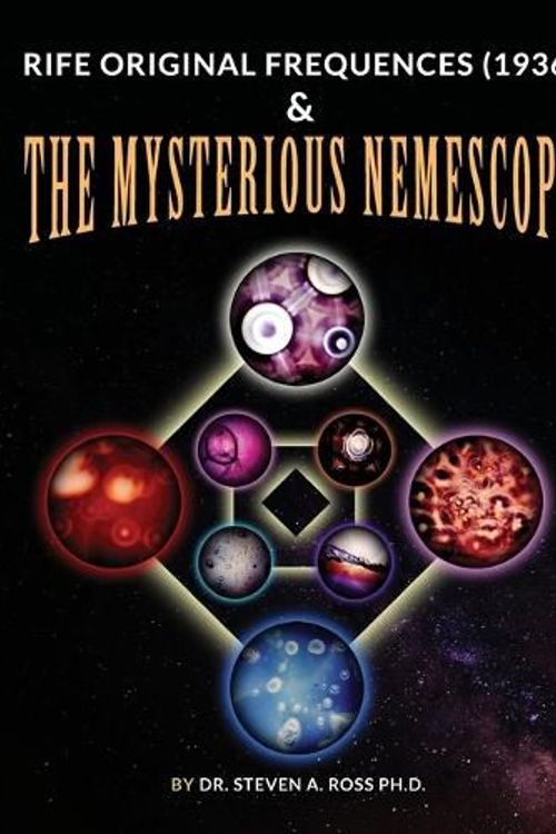 Cover Art for 9781735674926, Rife Original Frequencies (1936) & The Mysterious Nemescope by Steven Ross