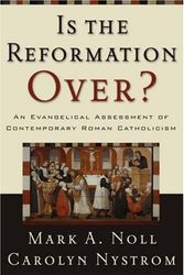 Cover Art for 9781842273876, Is the Reformation Over? by Mark A. Noll, Carolyn Nystrom