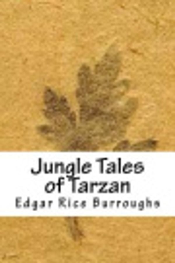 Cover Art for 9781717545640, Jungle Tales of Tarzan by Edgar Rice Burroughs