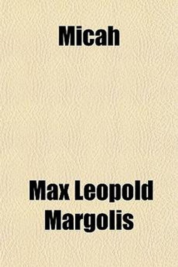 Cover Art for 9781154786613, Micah by Max Leopold Margolis