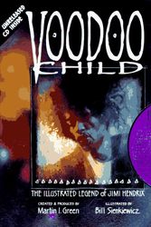 Cover Art for 9780670867899, Voodoo Child : The Illustrated Legend of Jimi Hendrix by Martin Green, Bill Sienkiewicz