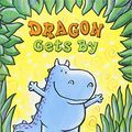 Cover Art for 9780531070819, Dragon Gets by by Dav Pilkey
