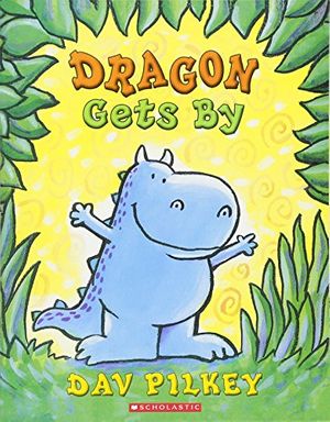 Cover Art for 9780531070819, Dragon Gets by by Dav Pilkey