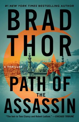 Cover Art for 9781982148188, Path of the Assassin: A Thriller (Volume 2) by Brad Thor