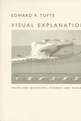 Cover Art for 9781930824157, Visual Explanations: Images and Quantities, Evidence and Narrative by Edward R. Tufte