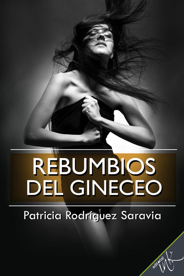 Cover Art for 9786079254490, Rebumbios del gineceo by Patricia Rodríguez Saravia