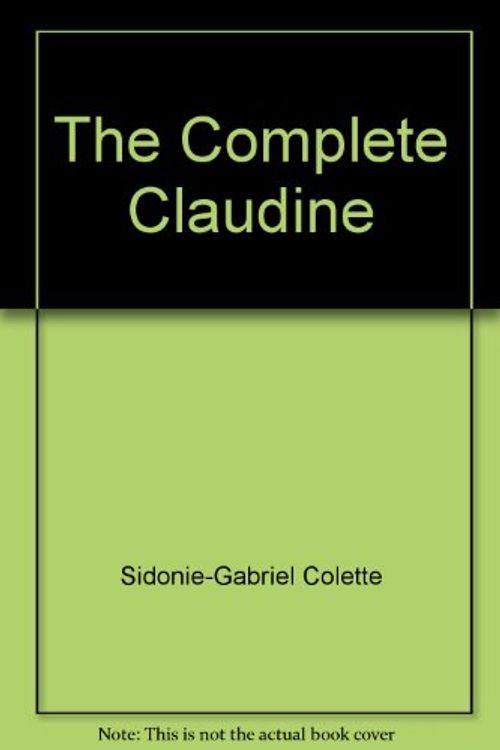 Cover Art for 9780374126919, The Complete Claudine by Colette