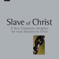 Cover Art for 9780830826087, The Slave of Christ by Murray J. Harris