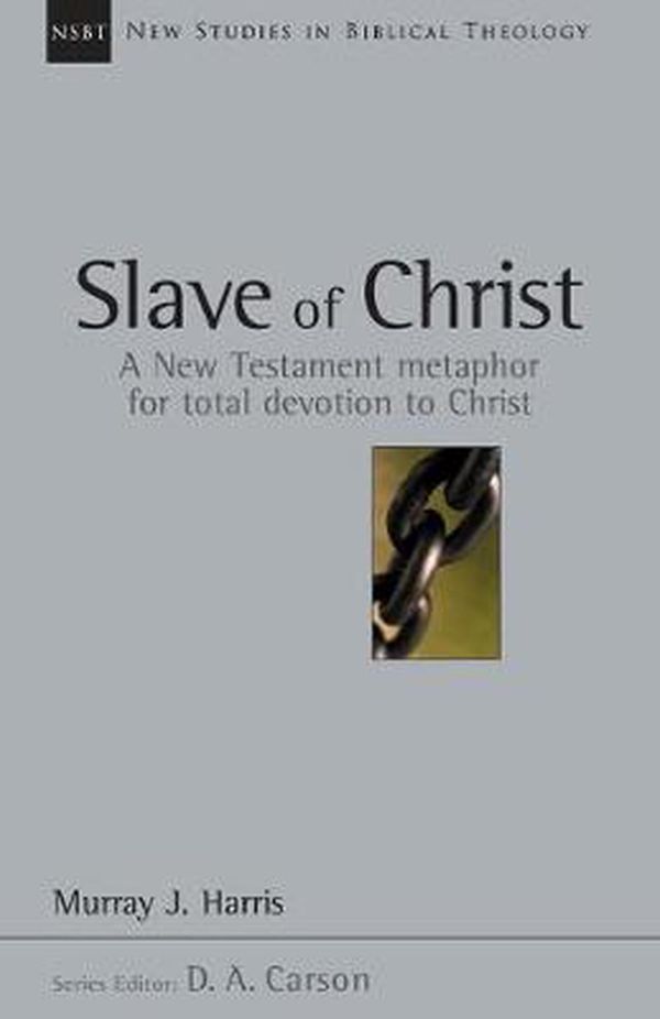 Cover Art for 9780830826087, The Slave of Christ by Murray J. Harris