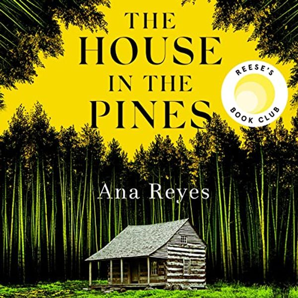 Cover Art for B0BSH4J6KJ, The House in the Pines by Ana Reyes