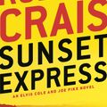 Cover Art for 9780593157152, Sunset Express: An Elvis Cole and Joe Pike Novel by Robert Crais